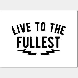Live to the fullest Posters and Art